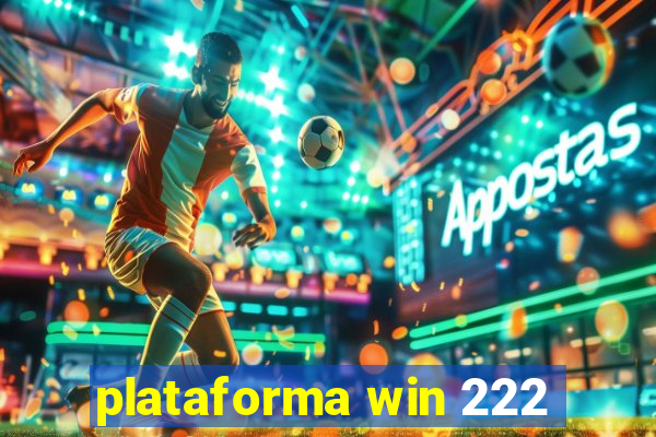 plataforma win 222